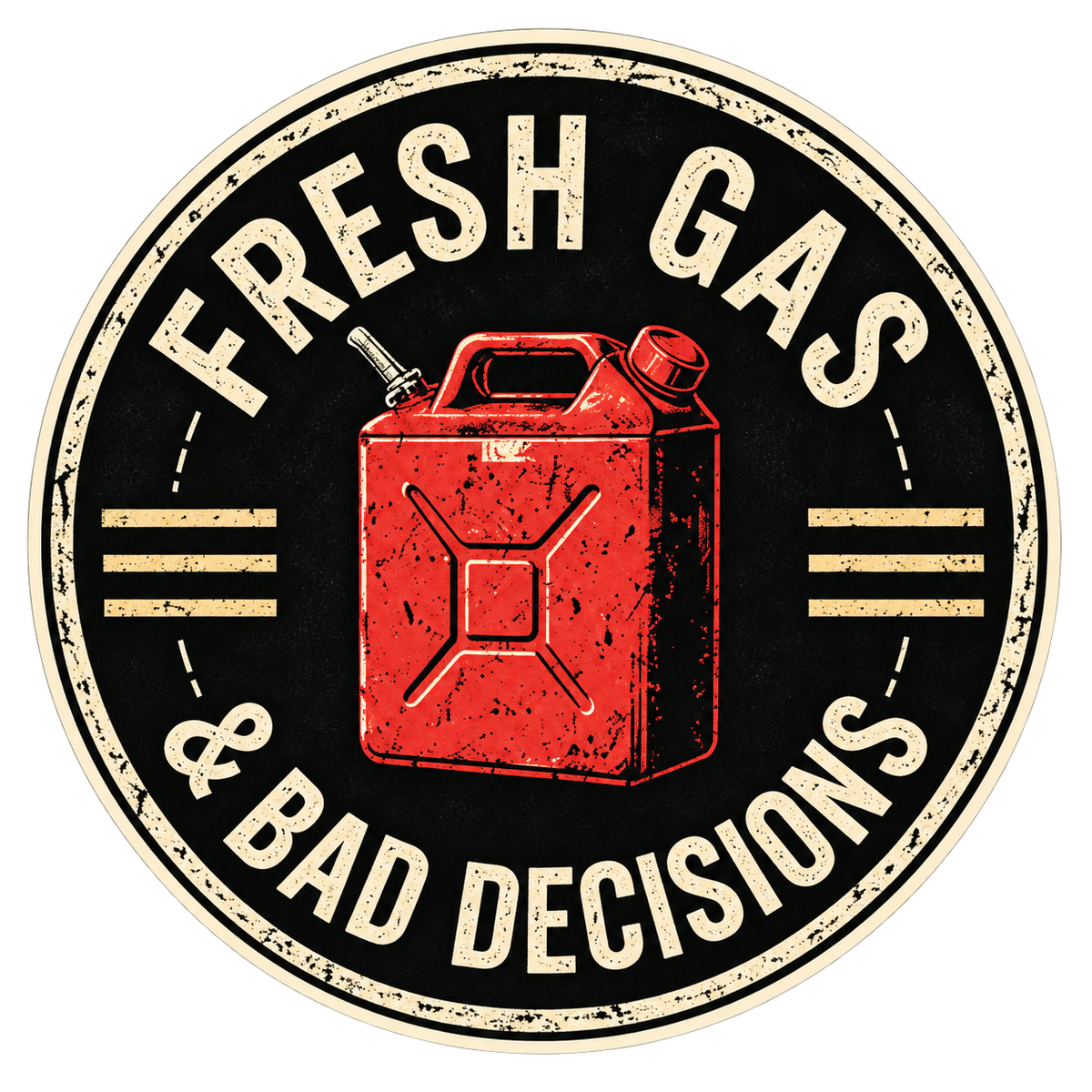 Fresh Gas & Bad Decisions Sticker